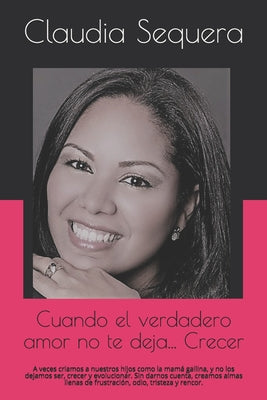 Cuando el verdadero amor no te deja... Crecer: A veces criamos a nuestros hijos como la mamá gallina, y no los dejamos ser, crecer y evolucionar. Sin