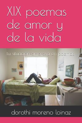 XIX poemas de amor y de la vida: tu situación amorosa en poemas