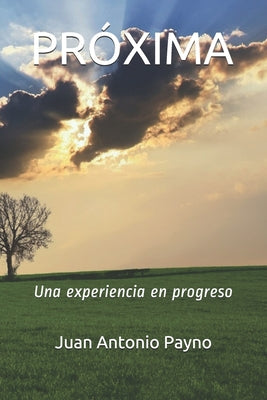 Próxima: Una experiencia en progreso