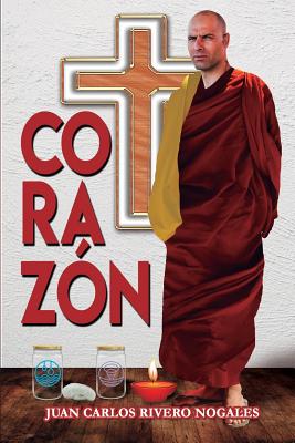 Corazón: Entre la razón, la fe y la conjetura del sentimiento humano con Dios en un mundo misterioso del universo