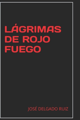 Lágrimas de Rojo Fuego