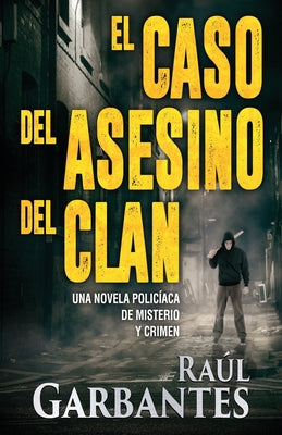 El caso del asesino del clan: Una novela policíaca de misterio y crimen