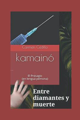 kamainó: El Presagio (en lengua pemona)