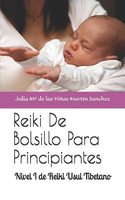 Reiki De Bolsillo Para Principiantes: Manual Nivel I de Reiki