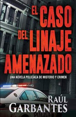 El caso del linaje amenazado: Una novela policíaca de misterio y crimen