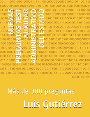 Nuevas Preguntas Test Auxiliar Administrativo del Estado: Más de 300 preguntas