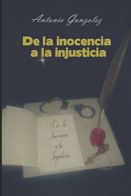 De la inocencia a la injusticia: - I -