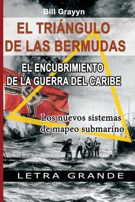 El Triangulo de la Bermudas. El Encubrimiento de la Guerra del Caribe: Los nuevos sistemas de mapeo submarino