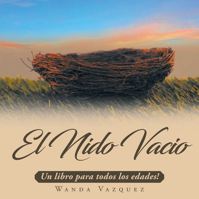 El Nido Vacío: Un libro para todos los edades!