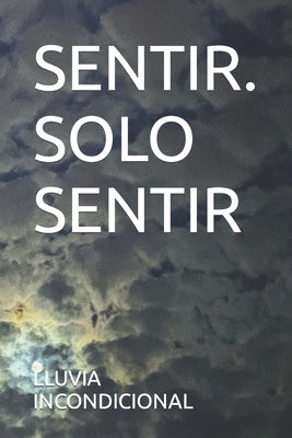 Sentir. Solo Sentir