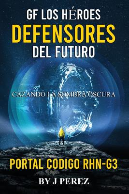 Portal Codigo RHN-G3: GF Los héroes del futuro del defensor, Cazando Dark Shadow.