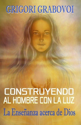 Construyendo al hombre con la Luz