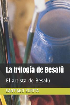 La trilogía de Besalú: El artista de Besalú