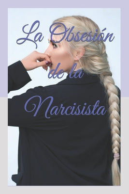 La Obsesión de la Narcisista