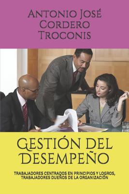 Gestión del Desempeño: Trabajadores Centrados En Principios Y Logros, Trabajadores Dueños de la Organización