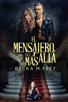 El mensajero del Más Allá: (Fantasmas) Novela adulta paranormal de misterio, intriga, asesinatos, suspense, amor, secretos y drama