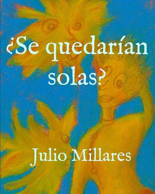 ¿Se quedarían solas?