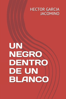 Un Negro Dentro de Un Blanco