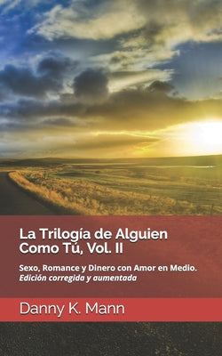 La Trilogía de Alguien Como Tú, Vol. II: Guía para Relaciones Más Elevadas. Edición corregida y aumentada