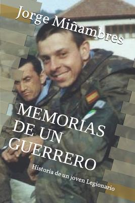 Memorias de Un Guerrero: Historia de un joven Legionario