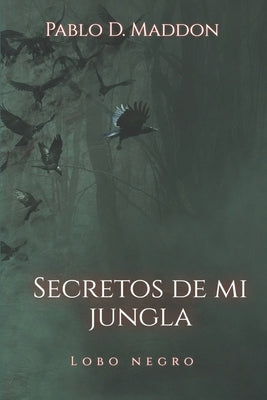 Secretos de mi Jungla: Lobo Negro