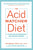 The Acid Watcher Diet: A 28-Day Reflux Prevention and Healing Program