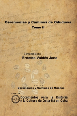 Ceremonias y Caminos de Oduduwa. Tomo II