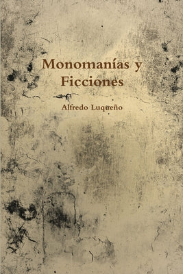 Monomanías y Ficciones