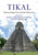 Tikal: Paleoecology of an Ancient Maya City