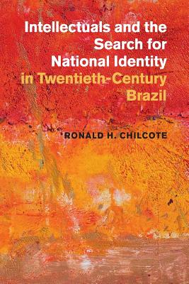 Intellectuals and the Search for National Identity in Twentieth-Century Brazil