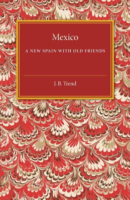 Mexico: A New Spain with Old Friends