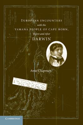 European Encounters with the Yamana People of Cape Horn, Before and After Darwin