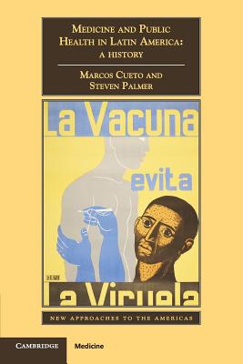 Medicine and Public Health in Latin America: A History