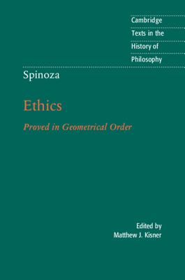 Spinoza: Ethics: Proved in Geometrical Order