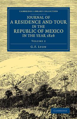 Journal of a Residence and Tour in the Republic of Mexico in the Year 1826: With Some Account of the Mines of That Country