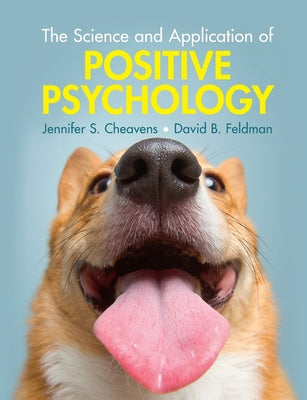 The Science and Application of Positive Psychology