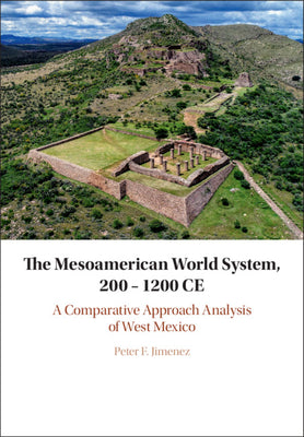 The Mesoamerican World System, 200-1200 Ce: A Comparative Approach Analysis of West Mexico