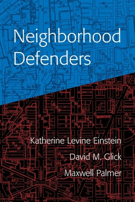 Neighborhood Defenders: Participatory Politics and America's Housing Crisis