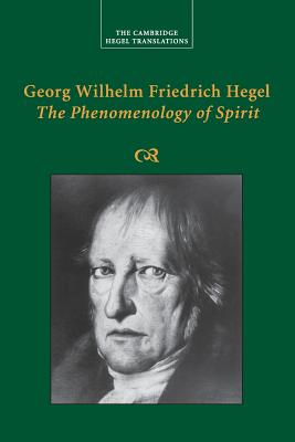 Georg Wilhelm Friedrich Hegel: The Phenomenology of Spirit