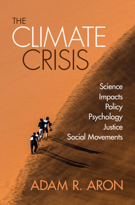 The Climate Crisis: Science, Impacts, Policy, Psychology, Justice, Social Movements