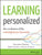 Learning Personalized: The Evolution of the Contemporary Classroom