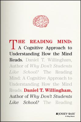 The Reading Mind: A Cognitive Approach to Understanding How the Mind Reads