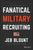 Fanatical Military Recruiting: The Ultimate Guide to Leveraging High-Impact Prospecting to Engage Qualified Applicants, Win the War for Talent, and M