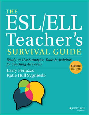 The Esl/Ell Teacher's Survival Guide: Ready-To-Use Strategies, Tools, and Activities for Teaching All Levels