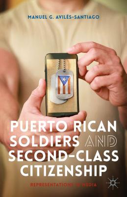 Puerto Rican Soldiers and Second-Class Citizenship: Representations in Media