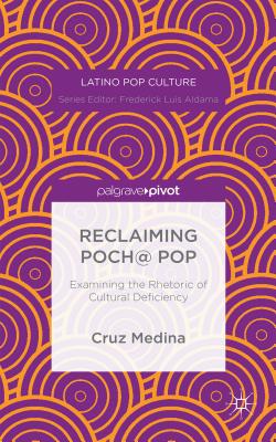 Reclaiming Poch@ Pop: Examining the Rhetoric of Cultural Deficiency