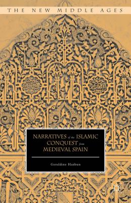 Narratives of the Islamic Conquest from Medieval Spain