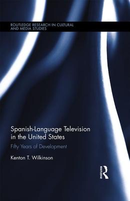 Spanish-Language Television in the United States: Fifty Years of Development