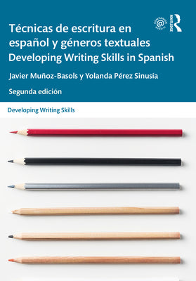 Técnicas de Escritura En Español Y Géneros Textuales / Developing Writing Skills in Spanish