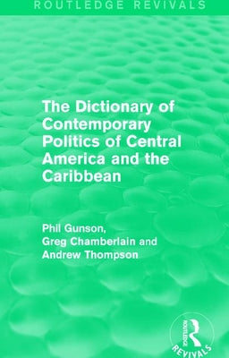 The Dictionary of Contemporary Politics of Central America and the Caribbean